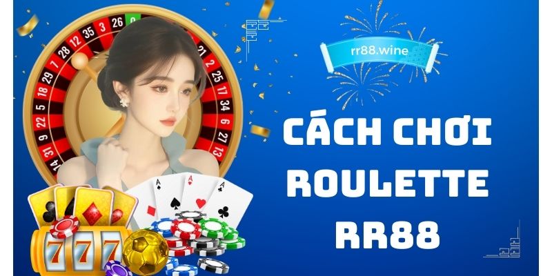 Cách Chơi Roulette