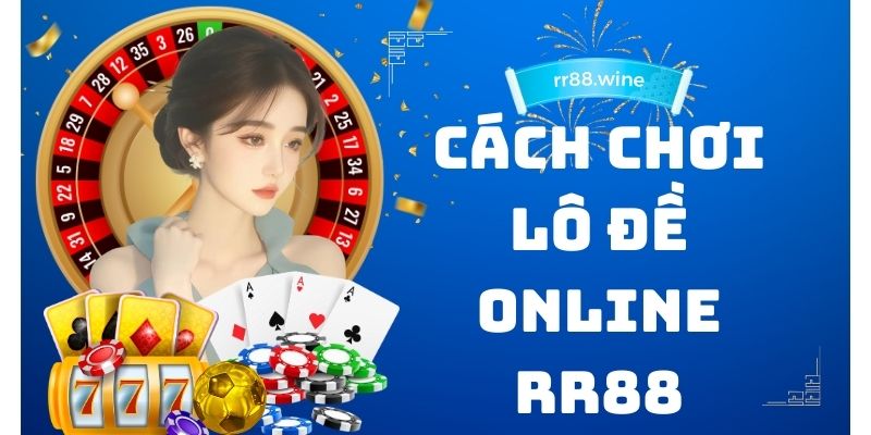 cách chơi lô đề online