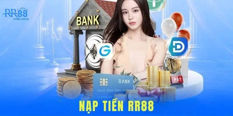 Những lưu ý để nạp tiền RR88 chuẩn xác nhất