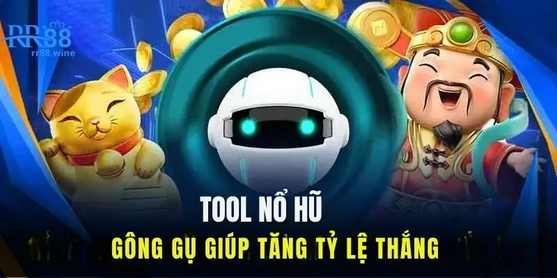 Công dụng của tool nổ hũ RR88